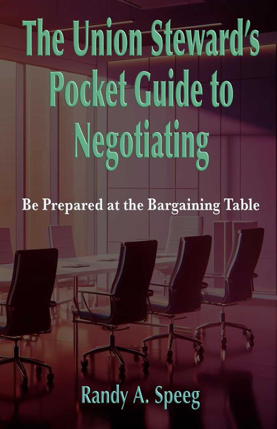 The Union Steward's Pocket Guide to Negotiating